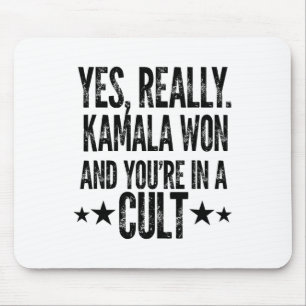 Trump Lost Kamala Won You're In A Cult Harris W 20 Mouse Pad
