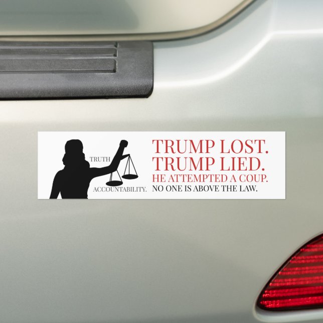 Trump Lost Lied No One Above the Law Bumper Sticker (On Car)