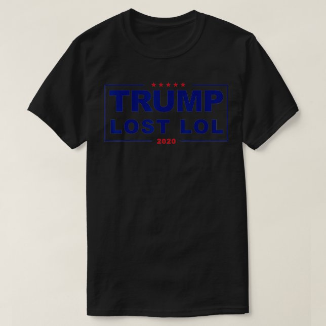 Trump lost lol  T-Shirt (Design Front)