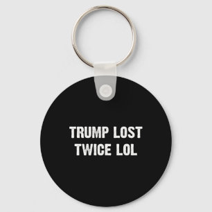 Trump Lost Twice Lol  Key Ring