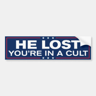 Trump Lost You're In A Cult Anti-Trump Bumper Sticker