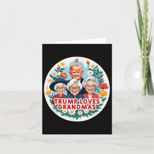 Trump Loves Grandmas Grandma Mothers Day Card
