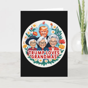 Trump Loves Grandmas Grandma Mother's Day  Card