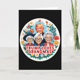 Trump Loves Grandmas Grandma Mother's Day  Card