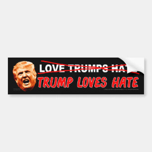 Trump Loves Hate Bumper Sticker