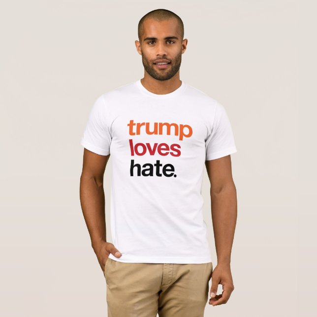 Trump Loves Hate Shirt (Front Full)