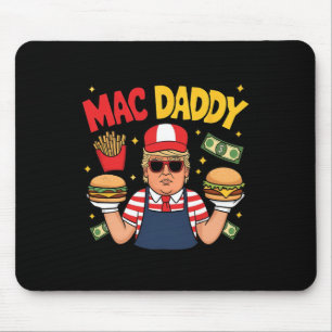 Trump Mac Daddy Making Fries Funny Saying  Mouse Pad