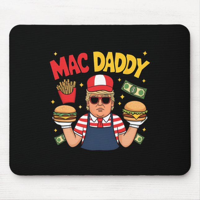 Trump Mac Daddy Making Fries Funny Saying  Mouse Pad (Front)