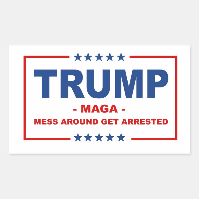 TRUMP MAGA: Mess Around Get Arrested Rectangular Sticker (Front)