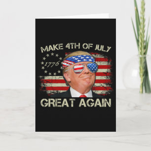 Trump Make 4th Of July Great Again 47th President Card
