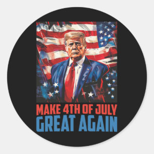 Trump Make 4th Of July Great Again Independence Da Classic Round Sticker