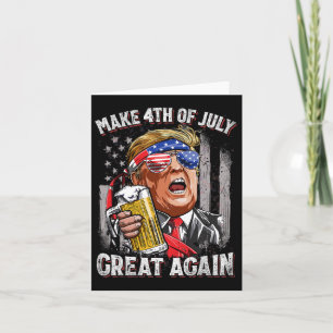 Trump Make 4th Of July Great Again Men Drinking Be Card