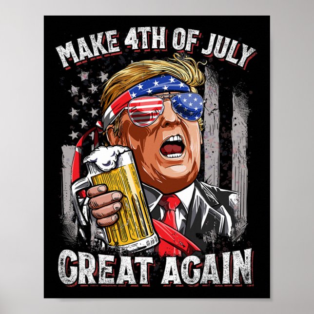 Trump Make 4th Of July Great Again Men Drinking Be Poster (Front)