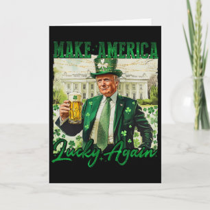 Trump Make America Lucky Again St Patrick's Day Sh Card