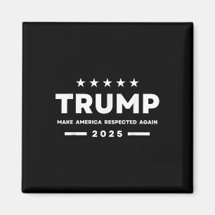 Trump Make America Respected Again 2025 Women Men Magnet