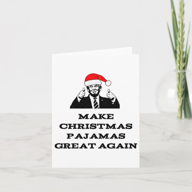 Trump Make Christmas Pyjamas Great Again Political Card (Front)