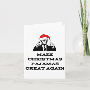Trump Make Christmas Pyjamas Great Again Political Card