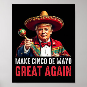 Trump Make Cinco De Mayo Great Again  Poster