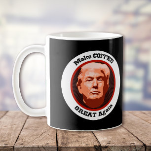 Trump Make Coffee Great Mug