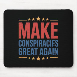 Trump Make Conspiracies Great Again 2 Mouse Pad