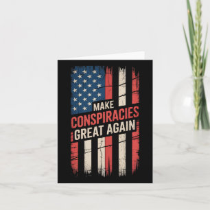 Trump Make Conspiracies Great Again 4  Card