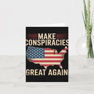 Trump Make Conspiracies Great Again 5  Card