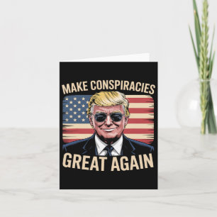 Trump Make Conspiracies Great Again 6 Card
