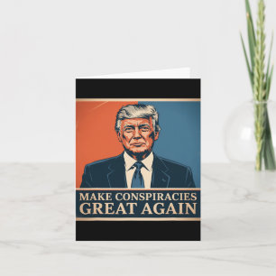 Trump Make Conspiracies Great Again 6 Card