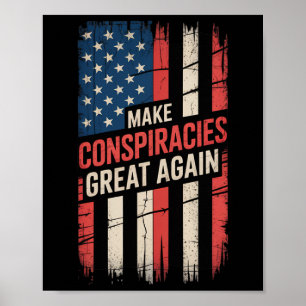 Trump Make Conspiracies Great Again 6 Poster