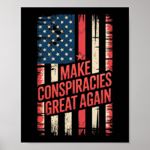 Trump Make Conspiracies Great Again 8 Poster