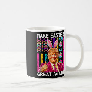 Trump Make Easter Great Again 45 47 Bunny Hunt Egg Coffee Mug
