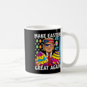 Trump Make Easter Great Again 45 47 Bunny Hunt Egg Coffee Mug