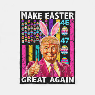 Trump Make Easter Great Again 45 47 Bunny Hunt Egg Fleece Blanket