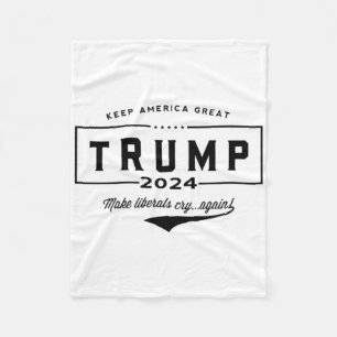 Trump Make Liberals Cry Again!' Fleece Blanket