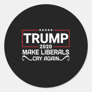 Trump Make Liberals Cry Again Re-elect Trump Gift Classic Round Sticker