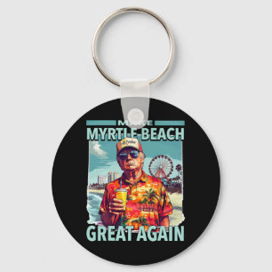 Trump Make Myrtle Beach Great Again Trump Beach Su Key Ring
