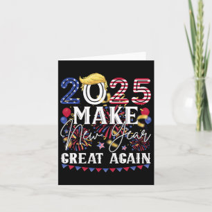 Trump Make New Year Great Again Happy New Years Ev Card