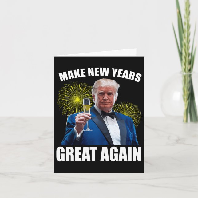Trump Make New Year Great Again Happy New Years Ev Card (Front)