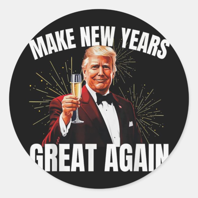 Trump Make New Year Great Again Happy New Years Ev Classic Round Sticker (Front)