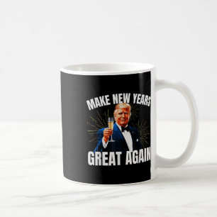Trump Make New Year Great Again Happy New Years Ev Coffee Mug