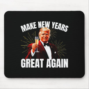 Trump Make New Year Great Again Happy New Years Ev Mouse Pad