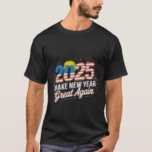 Trump Make New Year Great Again Happy New Years Ev T-Shirt
