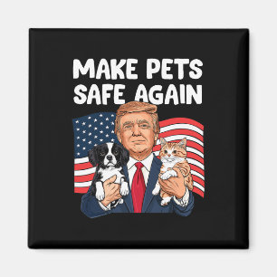 Trump Make Pets Safe Again Funny Save Our Pets Vot Magnet