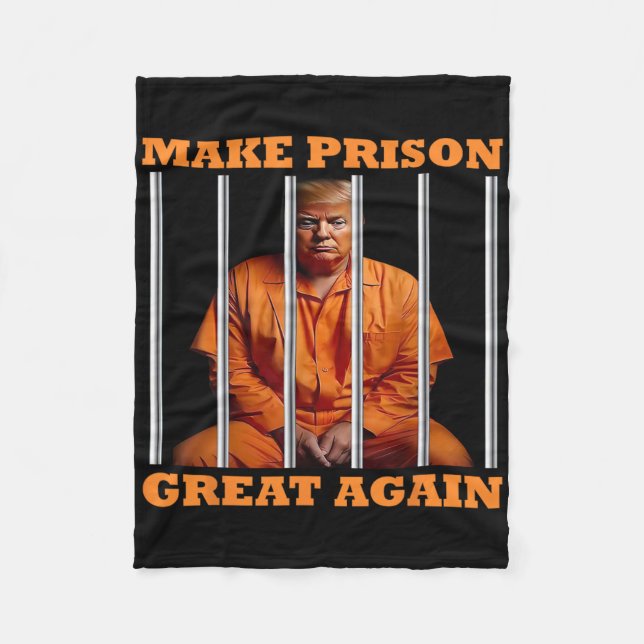 Trump Make Prison Great Again  Fleece Blanket (Front)