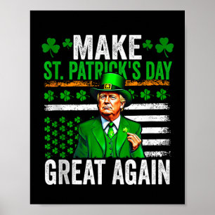 Trump Make Saint Patricks Day Great Again Trump Poster