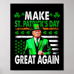 Trump Make St Patricks Day Great Again American Poster
