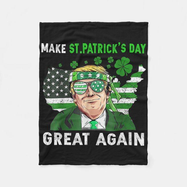 Trump Make St Patricks Day Great Again Funny Trump Fleece Blanket (Front)