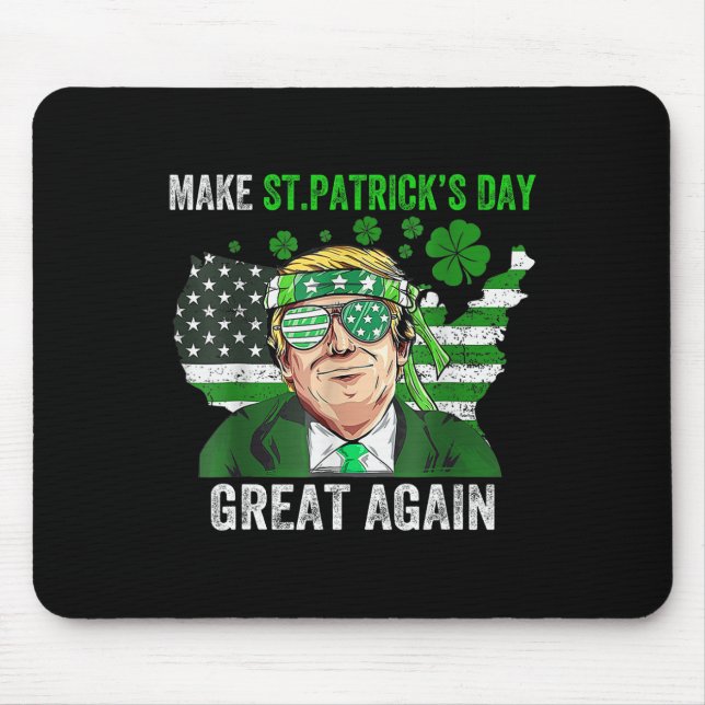 Trump Make St Patricks Day Great Again Funny Trump Mouse Pad (Front)