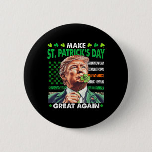 Trump Make St Patricks Day Great Again Irish Ameri 6 Cm Round Badge