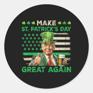 Trump Make St Patricks Day Great Again Irish Ameri Classic Round Sticker